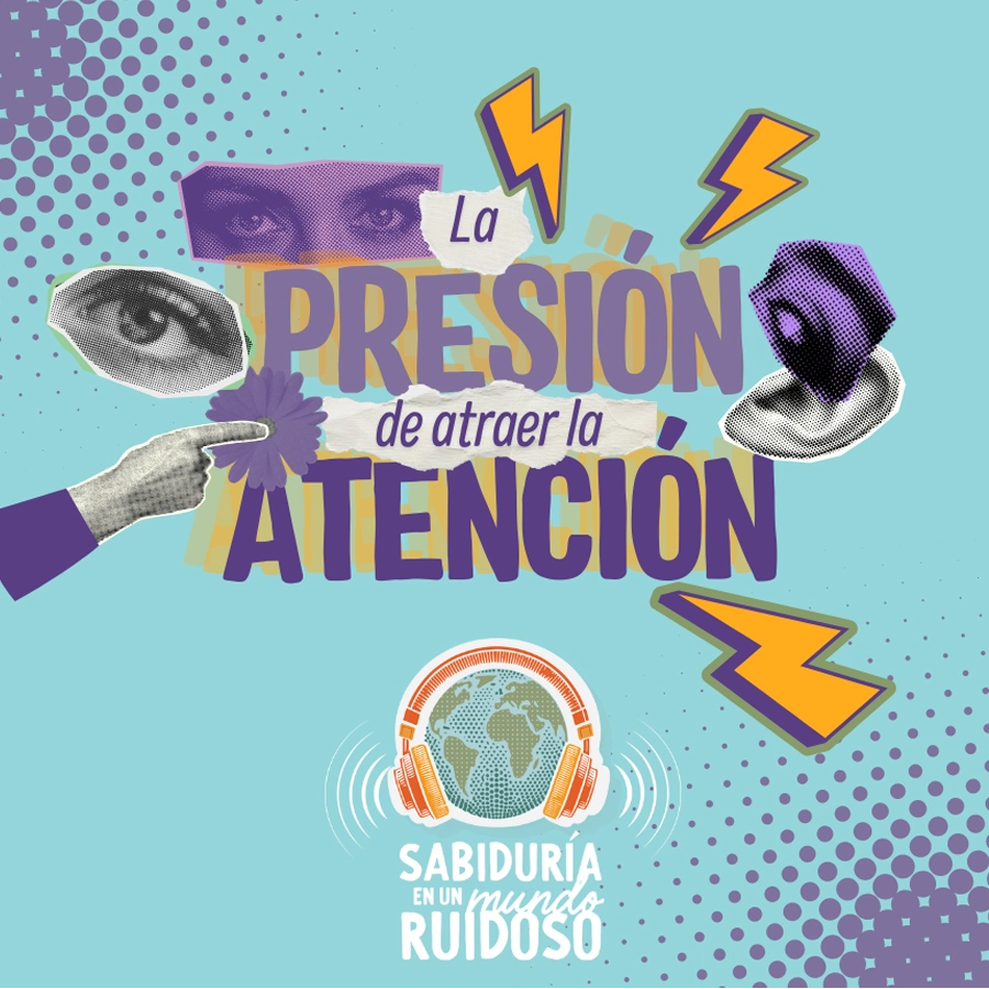 La presión de atraer la atención