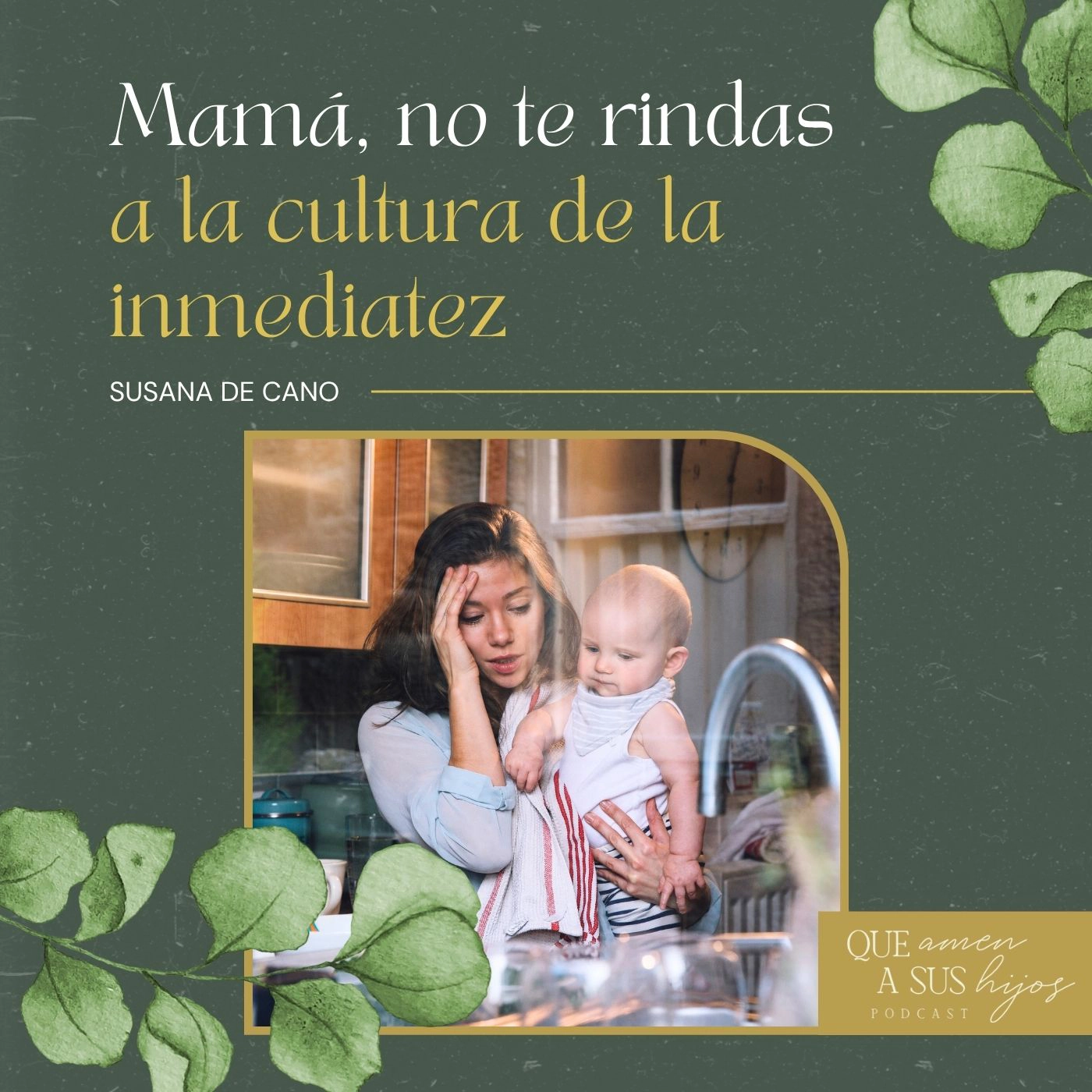 Mamá, no te rindas a la cultura de la inmediatez