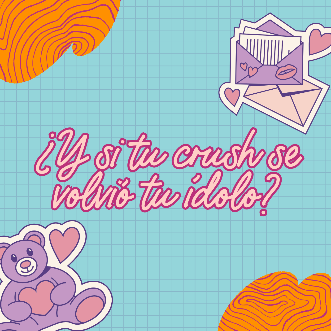 ¿Y si tu crush se volvió tu ídolo? ¿Y si tu crush se volvió tu ídolo?