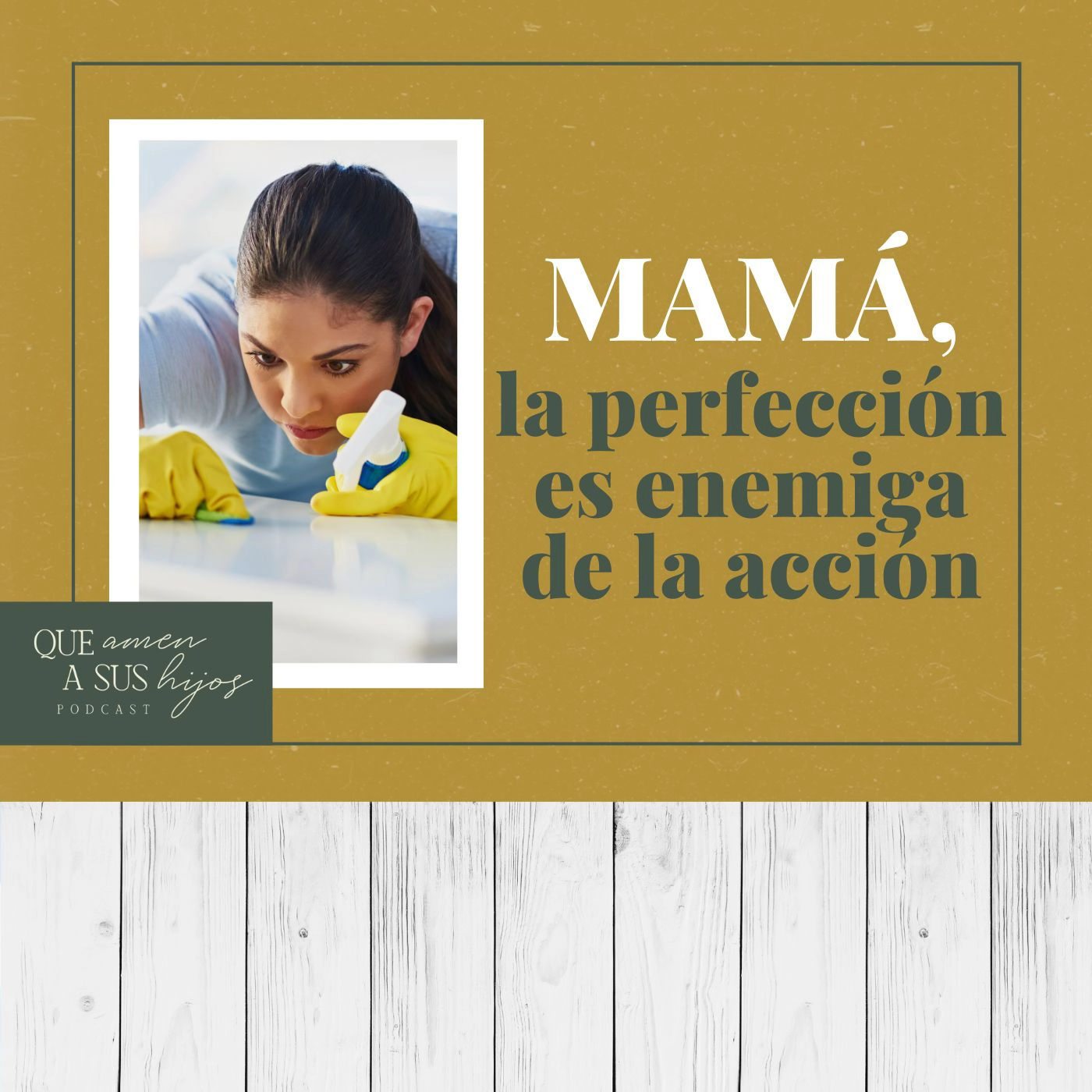 Mamá, la perfección es enemiga de la acción