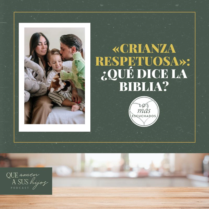 «Crianza respetuosa»: ¿Qué dice la Biblia?