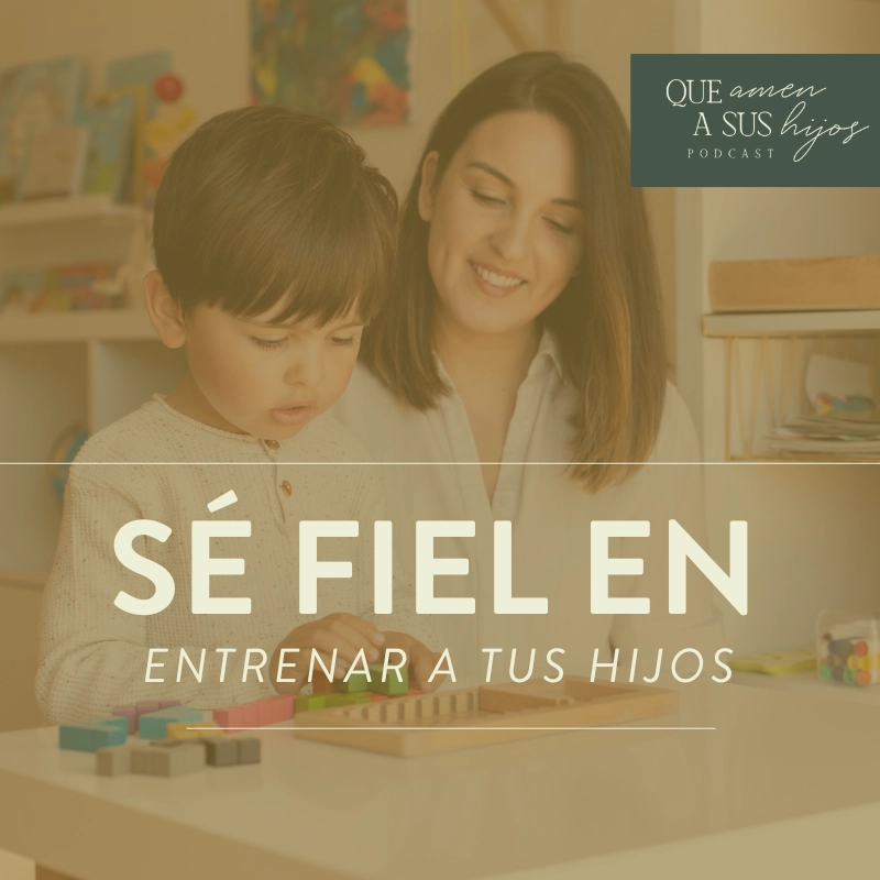 Que amen a sus hijos