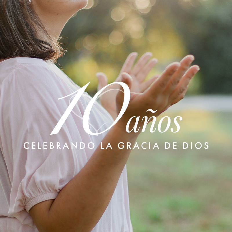 10 años celebrando la gracia de Dios