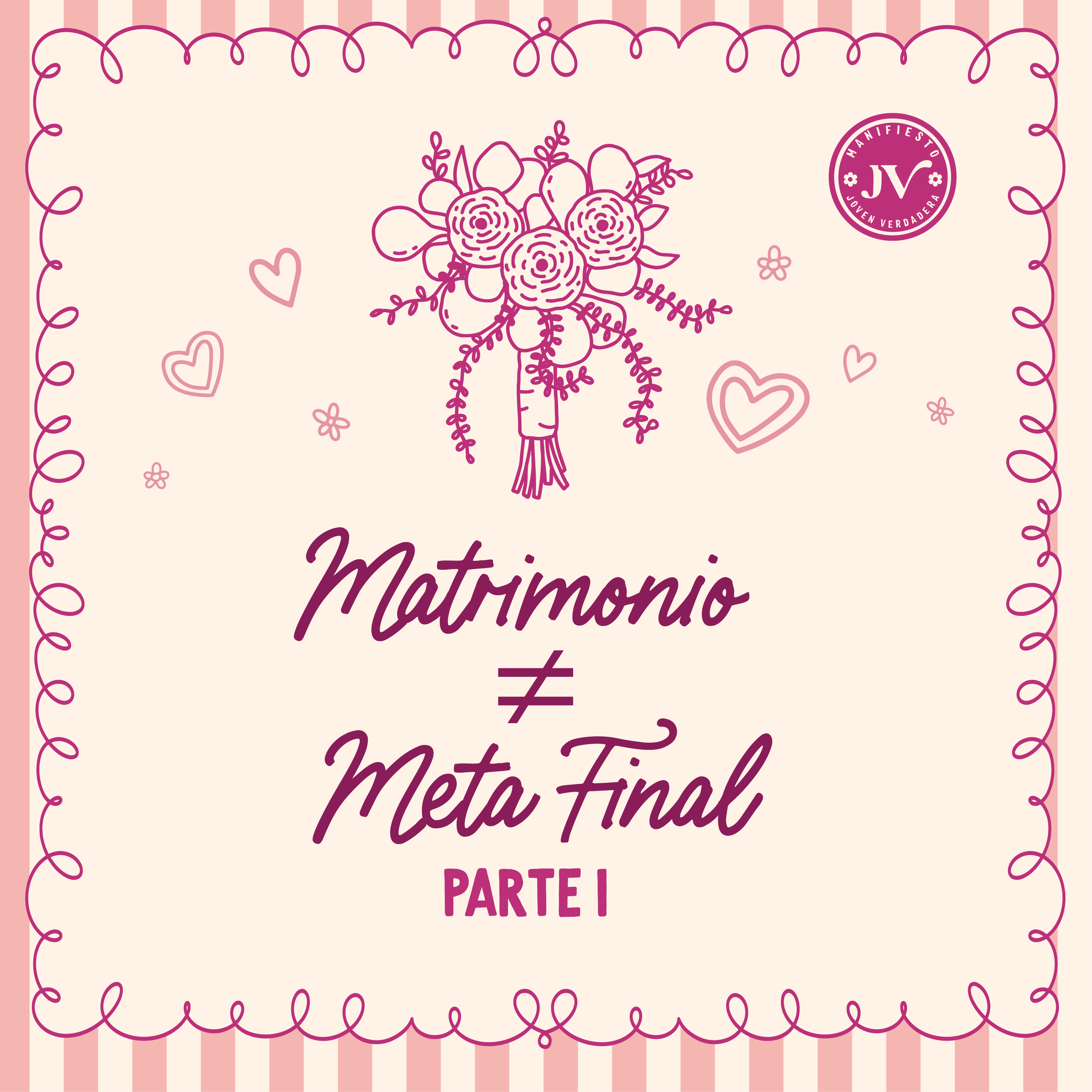 Matrimonio ≠ Meta Final Parte 1