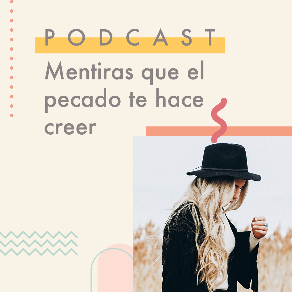 Mentiras que el pecado te hace creer