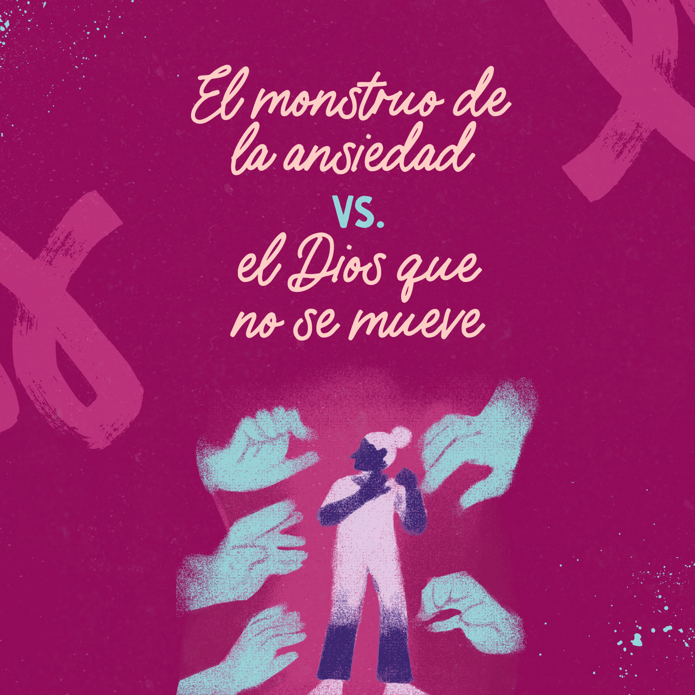 El monstruo de la ansiedad vs. el Dios que no se mueve