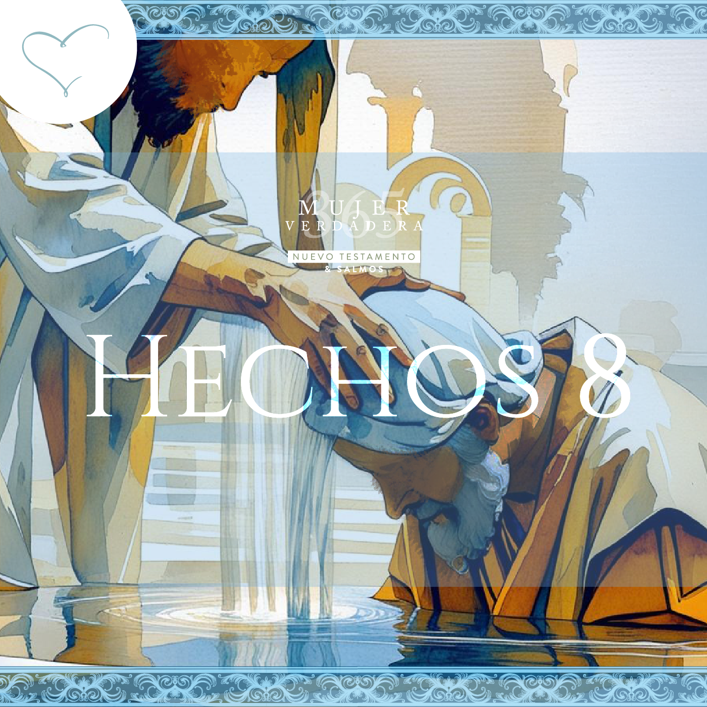 Día 135 | Hechos 8