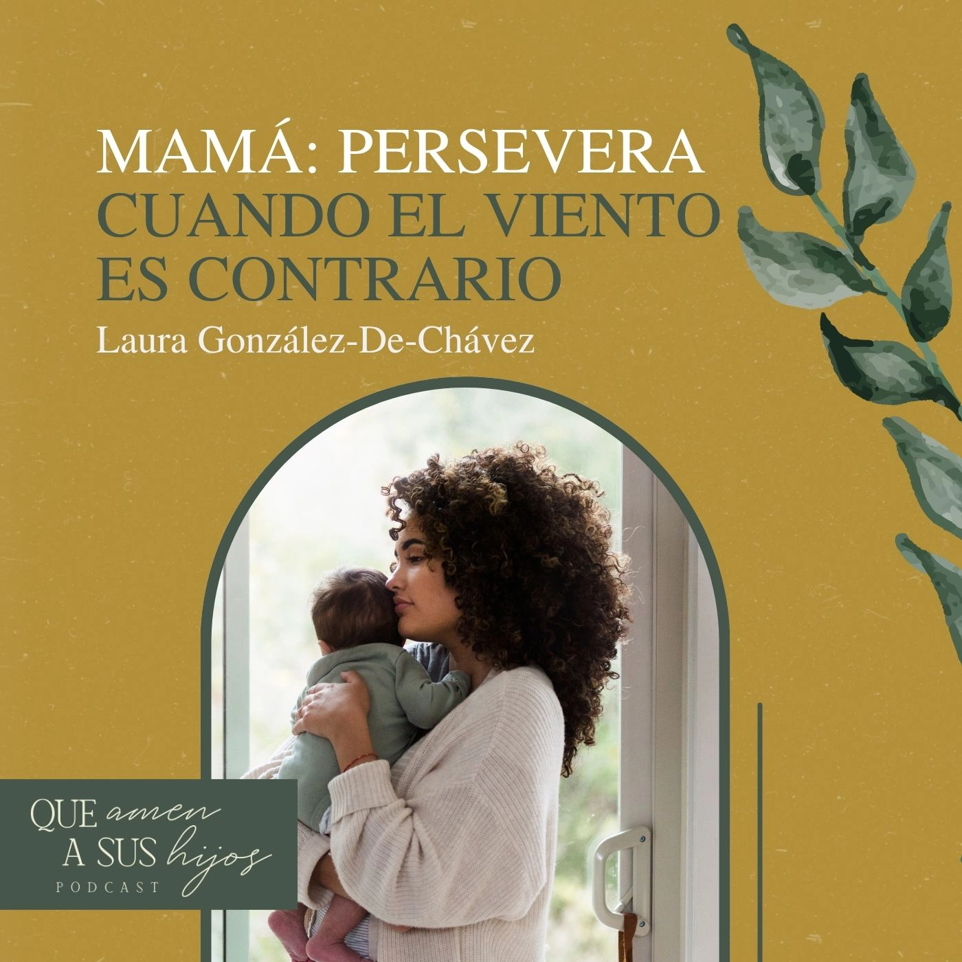 Mamá: Persevera cuando el viento es contrario