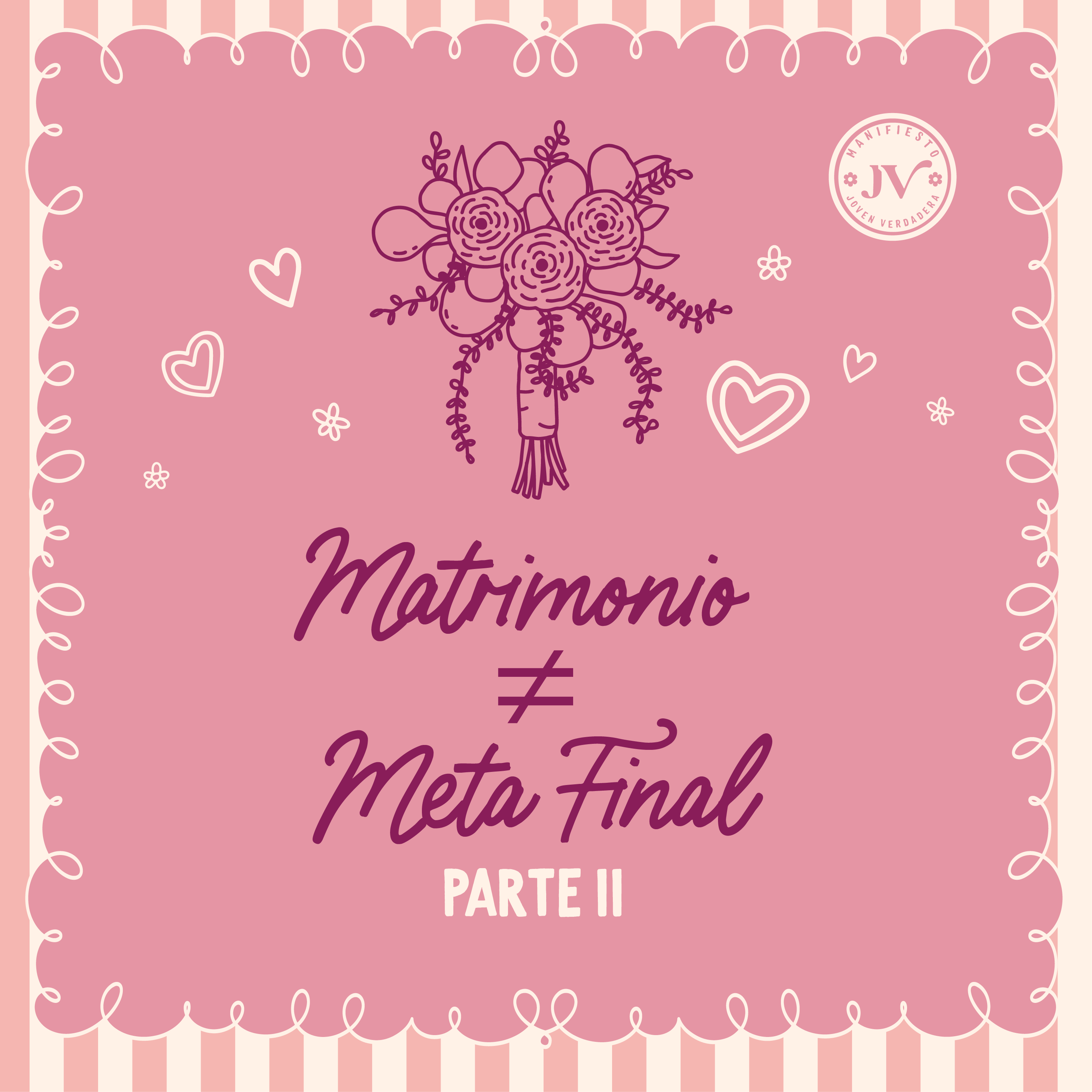 Matrimonio ≠ Meta Final Parte 2