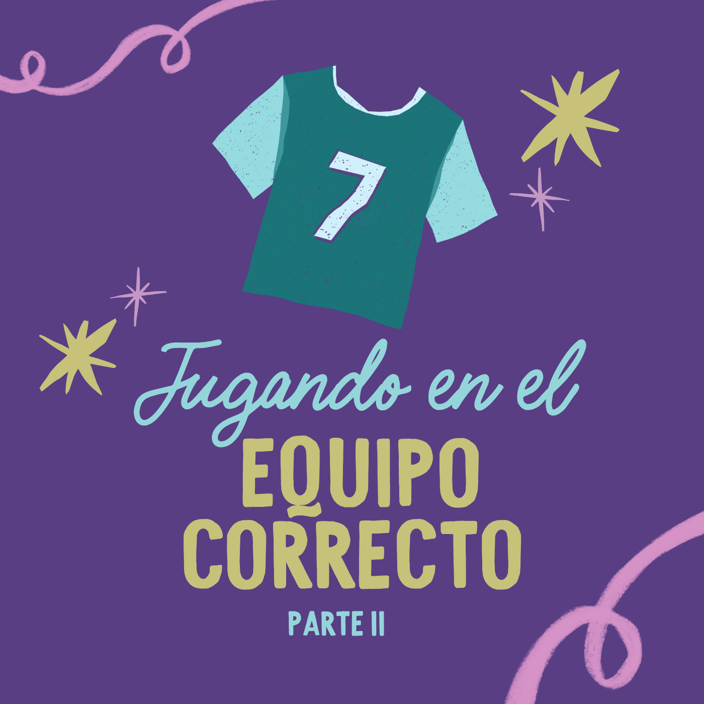 Jugando en el equipo correcto | Parte 2 episode artwork