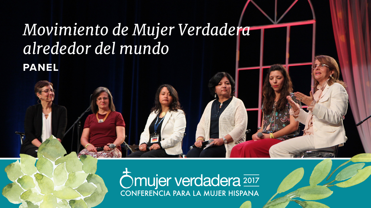 Movimiento de Mujer Verdadera alrededor del mundo Conferencia Mujer