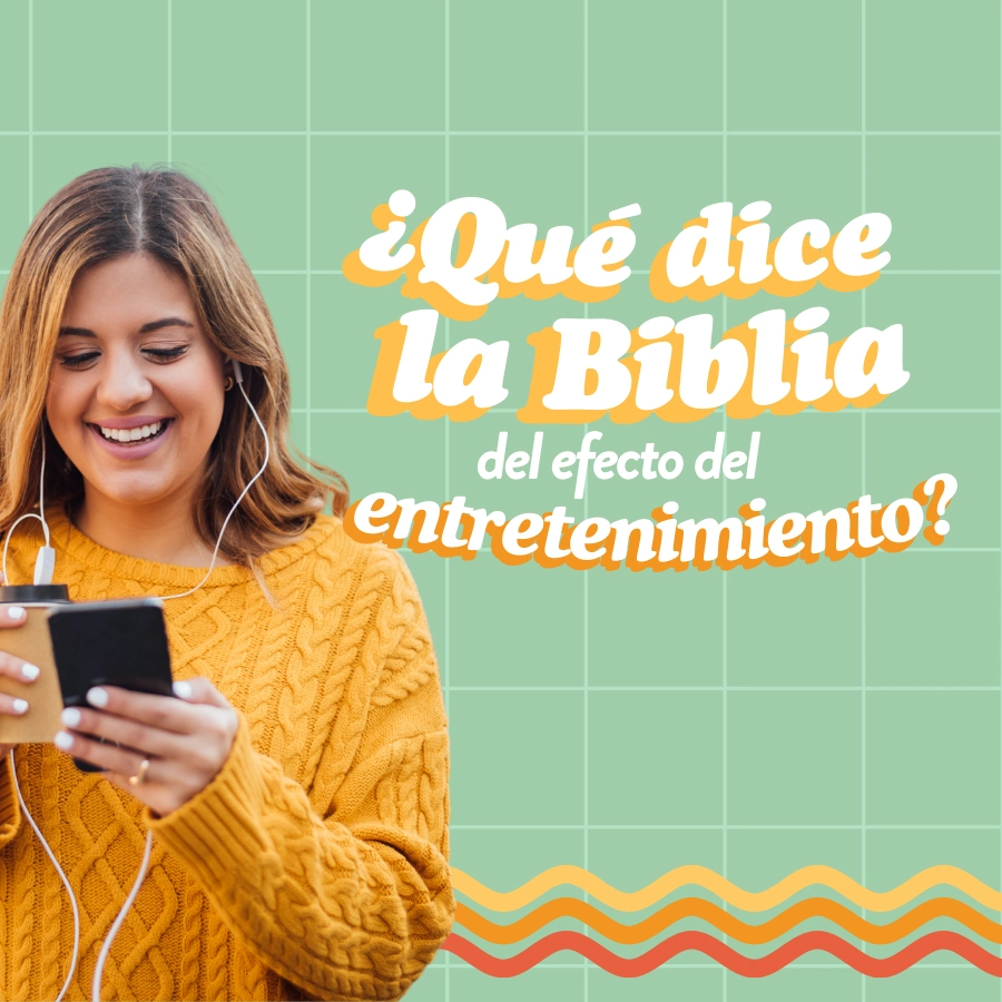 ¿Qué dice la Biblia acerca del efecto del entretenimiento?
