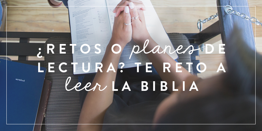 Miniatura de ¿Retos o planes de lectura? ¡Te reto a leer la Biblia!