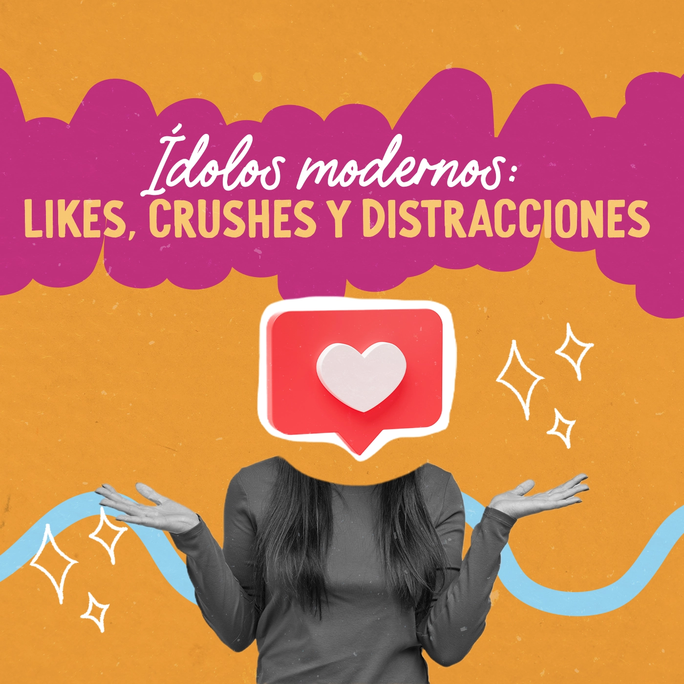 Ídolos modernos: likes, crushes y distracciones