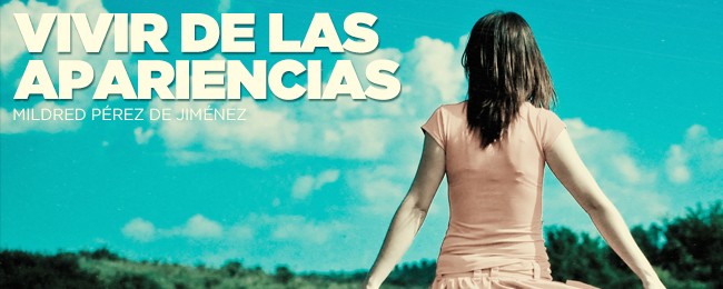 Vivir de las apariencias | Mujer Verdadera Blog | Aviva Nuestros Corazones